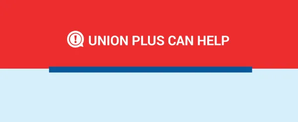 Union Health Plus COVID-19 has impacted all of us. Union Plus can help. | UAW Local 3555